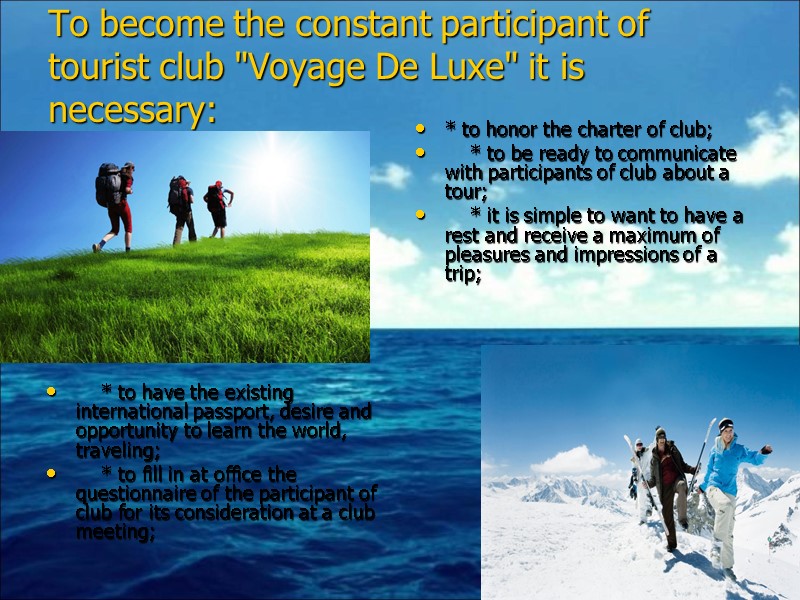 To become the constant participant of tourist club 